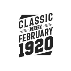 Born in February 1920 Retro Vintage Birthday, Classic Since February 1920