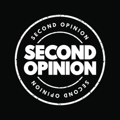 Obraz premium Second Opinion is an opinion on a matter disputed by two or more parties, text concept stamp
