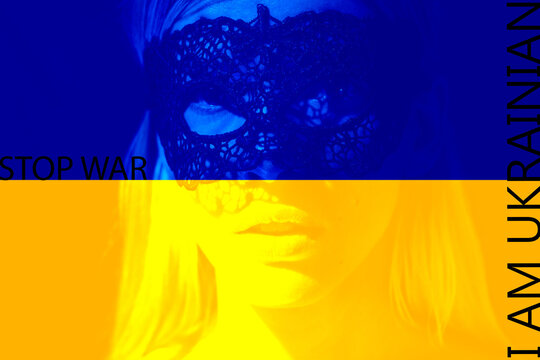 The national flag of Ukraine is yellow-blue and the face of a girl in a carnival mask next to the text I am Ukrainian and stop the war
