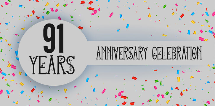 91 Years Anniversary Celebration with colored confetti on grey background.Anniversary celebration decoration.Happy Birthday Card design,grey birthday card.