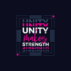 Unity makes strength Modern typography For T shirt design