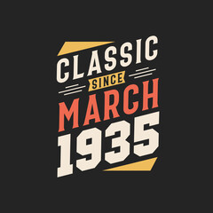 Classic Since March 1935. Born in March 1935 Retro Vintage Birthday