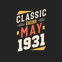 Classic Since May 1931. Born in May 1931 Retro Vintage Birthday