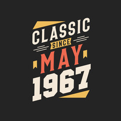 Classic Since May 1967. Born in May 1967 Retro Vintage Birthday