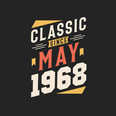 Classic Since May 1968. Born in May 1968 Retro Vintage Birthday