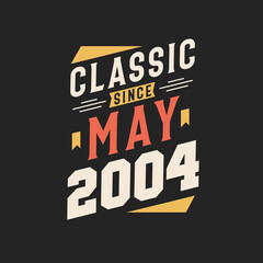 Classic Since May 1998. Born in May 1998 Retro Vintage Birthdayclassic since may 1998
