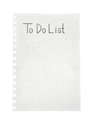 Notepad sheet with inscription To Do List on white background