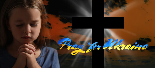 Pray for Ukraine. Phrase in colors of Ukrainian flag, cross and little girl against toned sky, banner design