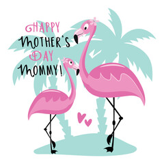 Happy Mother's Day Mommy - cute flamigos on island. Good for greeting card, poster, label, mug and other gifts design for Mother's day.
