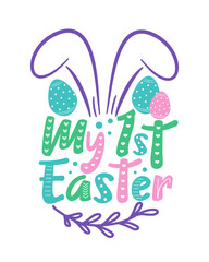 My first Easter - typography with cute bunny ears and easter eggs. 