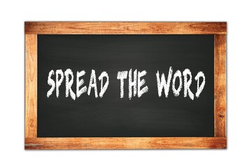 SPREAD  THE  WORD text written on wooden frame school blackboard.