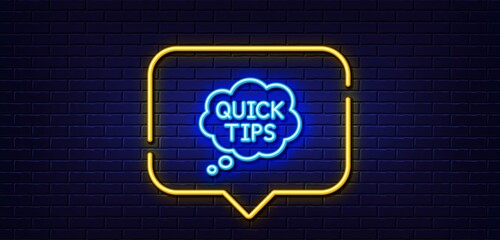 Neon light speech bubble. Quick tips line icon. Helpful tricks speech bubble sign. Neon light background. Quick tips glow line. Brick wall banner. Vector