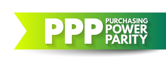 Fototapeta premium PPP Purchasing Power Parity - measurement of prices in different countries that uses the prices of specific goods, acronym text concept background