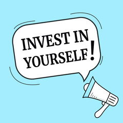 Invest in yourself speech bubble. Loudspeaker. Banner for business, marketing and advertising. Vector illustration.
