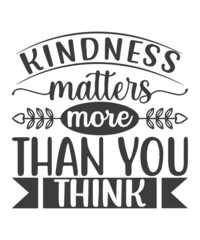 Kindness matters more than you think - Hand-drawn typography poster. Typographic design with inscription. Inspirational illustration. White and black colors. typography design. Design for a pub menu,
