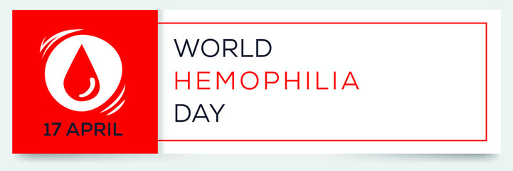 World Hemophilia Day, held on 17 April.