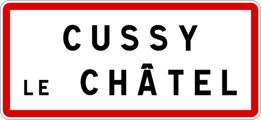 Panneau entrée ville agglomération Cussy-le-Châtel / Town entrance sign Cussy-le-Châtel
