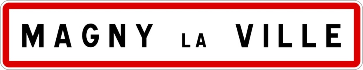 Panneau entrée ville agglomération Magny-la-Ville / Town entrance sign Magny-la-Ville