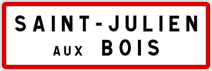 Panneau entrée ville agglomération Saint-Julien-aux-Bois / Town entrance sign Saint-Julien-aux-Bois