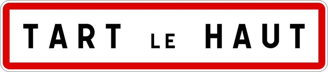 Panneau entrée ville agglomération Tart-le-Haut / Town entrance sign Tart-le-Haut