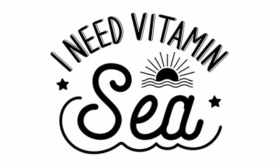 I need vitamin Sea SVG Craft Design.