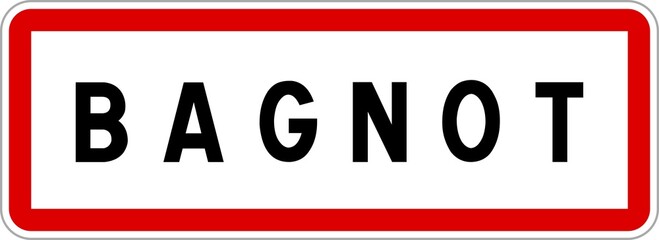 Panneau entrée ville agglomération Bagnot / Town entrance sign Bagnot