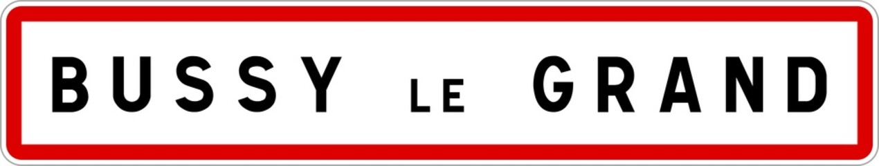 Panneau entrée ville agglomération Bussy-le-Grand / Town entrance sign Bussy-le-Grand