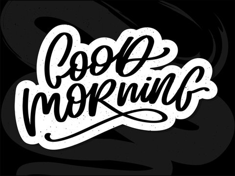 Good Morning lettering calligraphy brush text slogan