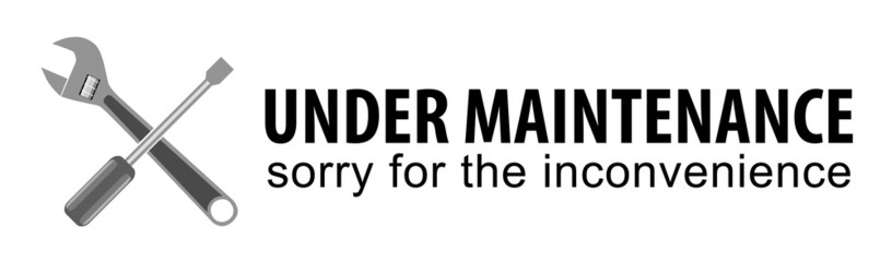 Simple Vector Sign Wrench, screwdriver and text Under maintenance