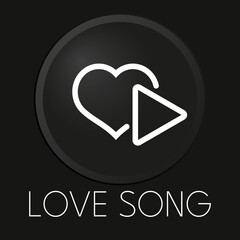 Love song minimal vector line icon on 3D button isolated on black background. Premium Vector.