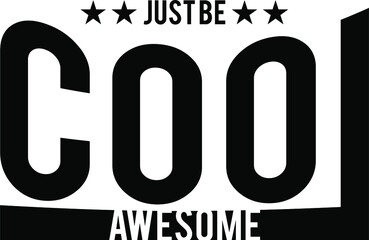 just be cool design typography vector for print 