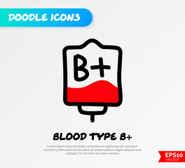 Blood bag with plasma. Doodle thin line icon. Blood donation. Blood type B+. Vector illustration.