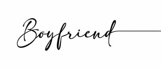 Boyfriend - Continuous one line calligraphy with Single word quotes. Minimalistic handwriting with white background.