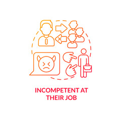 Incompetent at their job red gradient concept icon. Unqualified and inefficient boss. Toxic leader trait abstract idea thin line illustration. Isolated outline drawing. Myriad Pro-Bold fonts used