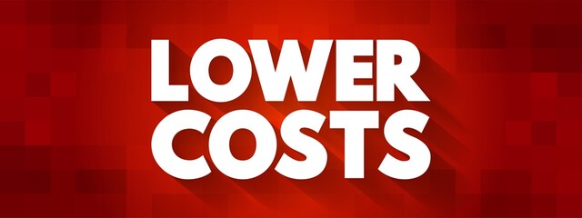 Lower Costs text quote, concept background