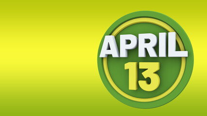 3d illustration with text: April 13 st day. White text color on a green background.
