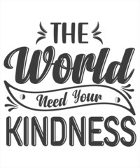 The world need your kindness - confetti hand-drawn quote, isolated on white background. Handwritten motivational and inspirational typography design. Design for a pub menu, beerhouse, brewery T-Shirt.