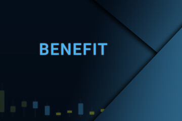 benefit  background. Illustration with benefit  logo. Financial illustration. benefit  text. Economic term. Neon letters on dark-blue background. Financial chart below.ART blur