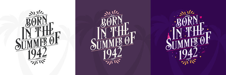 Obraz premium Born in the Summer of 1942 set, 1942 Lettering birthday quote bundle