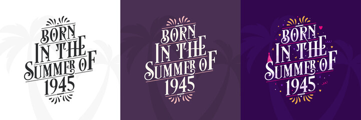 Born in the Summer of 1945 set, 1945 Lettering birthday quote bundle
