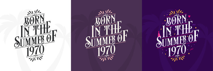 Born in the Summer of 1970 set, 1970 Lettering birthday quote bundle