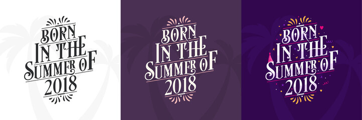 Born in the Summer of 2018 set, 2018 Lettering birthday quote bundle