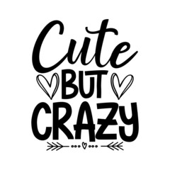 Cute but Crazy svg 