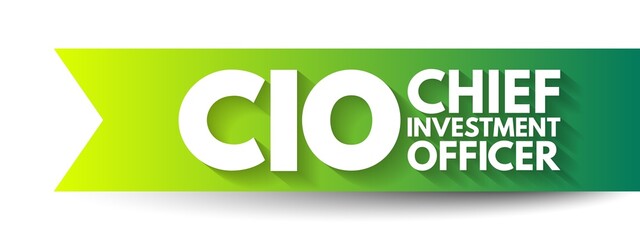 CIO Chief Investment Officer - job title for the board level head of investments within an organization, acronym text concept background