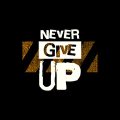 never give up  typography for print t shirt vector
