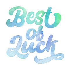 Obraz premium Words ‘Best of Luck’ written in hand-lettered watercolor script font.