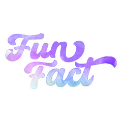 Text ‘Fun Fact’ written in hand-lettered watercolor script font.