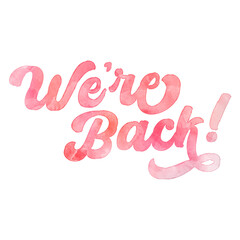 Text ‘We’re Back!’ written in hand-lettered watercolor script font.