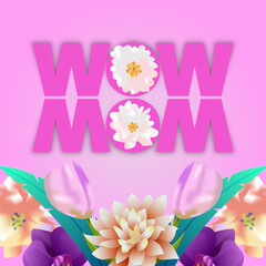Wow mom happy mother's day greeting card floral with flower