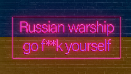 Neon banner Russian warship go f yourself.  Ukrainian soldier response to the Russian warship demand to surrender. symbol of resistance and courage against Russia. Glory to Ukraine. The war in 2022